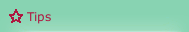 Tips